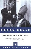 Brownbread and War: Two Plays (0140231153) by Roddy Doyle
