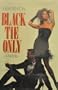 Black Tie Only: A Novel