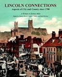 Lincoln connections : aspects of city and county since 1700 : a tribute to Dennis Mills