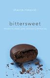 Bittersweet: Thoughts on Change, Grace, and Learning the Hard Way