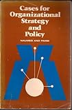 Cases for organizational strategy and policy