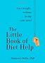 The Little Book of Diet Help: Lose Weight--Without Losing Your Mind