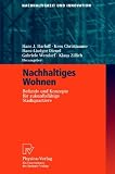 Nachhaltiges Wohnen: Befunde und Konzepte für zukunftsfähige Stadtquartiere (Nachhaltigkeit und Innovation) (German Edition)