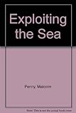 Exploiting the sea