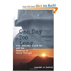 One Day Too Long: Top Secret Site 85 and the Bombing of North Vietnam