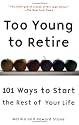 Too Young to Retire: An Off-The Road Map to the Rest of Your Life