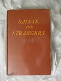 Saints and Strangers: Being the Lives of the Pilgrim Fathers & Their Families, with Their Friends & Foes; & an Account of Their Posthumous Wanderings in Limbo, Their Final Resurrection & Rise to Glory, & the Strange Pilgrimages of Plymouth Rock