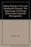 Malay society in the late nineteenth century : the beginnings of change