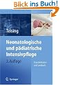 Neonatologische und p�diatrische Intensivpflege: Praxisleitfaden und Lernbuch
