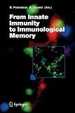 From Innate Immunity to Immunological Memory (Current Topics in Microbiology and Immunology)