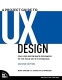 A Project Guide to UX Design: For user experience designers in the field or in the making (2nd Edition) (Voices That Matter)