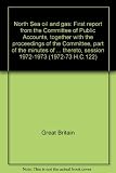 North Sea oil and gas : first report from the Committee of Public Accounts, together with the proceedings of the Committee, part of the minutes of evidence of session 1971-72 and appendices thereto, s