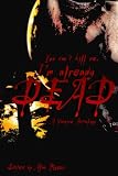 You cant kill me, Im already dead: A Vampire Anthology