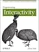 Programming Interactivity: A Designer's Guide to Processing, Arduino, and Openframeworks