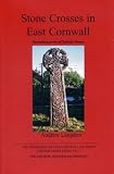 Stone crosses in East Cornwall : (including parts of Bodmin Moor)