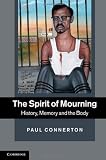 The Spirit of Mourning: History, Memory and the Body
