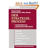 Der Strategieprozess: Praxishandbuch zur Umsetzung im Unternehmen