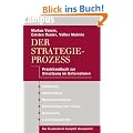 Der Strategieprozess: Praxishandbuch zur Umsetzung im Unternehmen