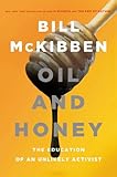 Oil and Honey: The Education of an Unlikely Activist