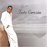 Tonto Corazon Tonto Corazon
