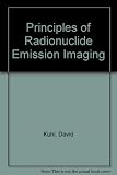 Principles of radionuclide emission imaging