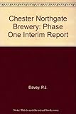 Chester Northgate Brewery, phase one, interim report