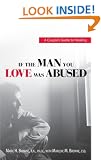 If The Man You Love Was Abused: A Couple's Guide to Healing
