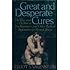 Great and Desperate Cures: The Rise and Decline of Psychosurgery and Other Radical Treatments for Mental Illness