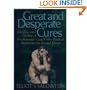 Great and Desperate Cures: The Rise and Decline of Psychosurgery and Other Radical Treatments for Mental Illness