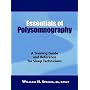 Essentials of Polysomnography: A Training Guide and Reference for Sleep Technicians