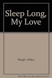 Sleep long, my love