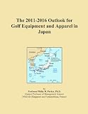 The 2011-2016 Outlook for Golf Equipment and Apparel in Japan