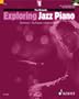 Exploring Jazz Piano - Volume 1 (The Schott Pop Styles Series)