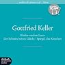 H&ouml;rbuch Kleider machen Leute / Der Schmied seines Glücks / Spiegel, das Kätzchen (Klassiker to go)