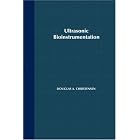 Ultrasonic Bioinstrumentation by Douglas Christensen