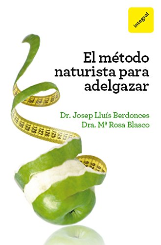 Método naturista para adelgazar (INTEGRAL) (Spanish Edition)