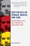 Oswald, Mexico, and Deep Politics: Revelations from CIA Records on the Assassination of JFK