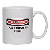 DON'T TOUCH MY BIRD Mug for Coffee / Hot Beverage 11 oz. BLUE DON'T TOUCH MY BIRD Mug for Coffee / Hot Beverage 11 oz. BLUE