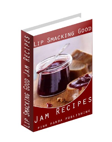 Lip Smacking Good Jam Recipes (Kindle Edition)