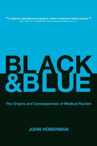 Black and Blue: The Origins and Consequences of Medical Racism by Hoberman, J. (2012) Paperback