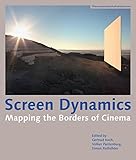 Screen dynamics : mapping the borders of cinema