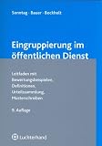 Eingruppierung im &ouml;ffentlichen Dienst: Leitfaden mit Bewertungsbeispielen, Definitionen, Urteilssammlung, Musterschreiben - J&ouml;rg Sonntag, J&uuml;rgen Bauer, Michael Bockholt
