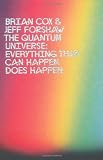 The Quantum Universe: Everything That Can Happen Does Happen