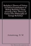 Berkeley's theory of vision : a critical examination of Bishop Berkeley's Essay towards a new theory of vision