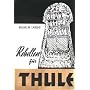 Rebellen f�r Thule. Das Erbe von Atlantis. von Wilhelm Landig