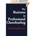 The Business of Professional Cheerleading by Angela King - Twitero