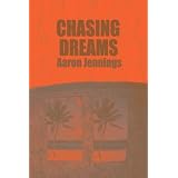 Chasing Dreamsby Aaron Jennings
