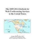 The 2009-2014 Outlook for Web Conferencing Services in the United States