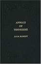 The Annals of Tennessee to the End of the Eighteenth Century (The First American Frontier)