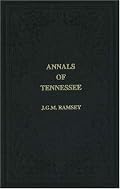 Annals of Tennessee: To the End of the Eighteenth Century (The First American Frontier) (The First American Frontier)